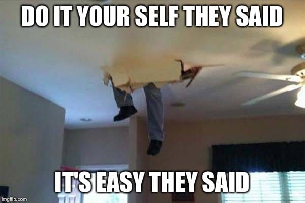 Electrician Meme: Do it yourself they said it's easy they said