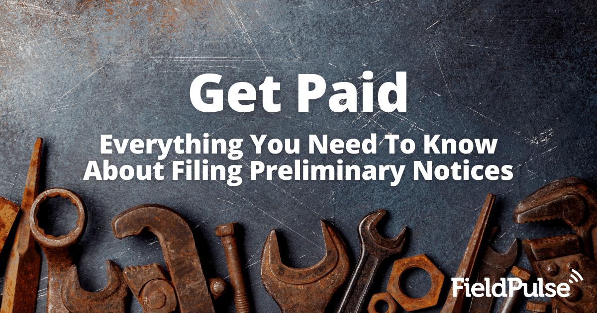 Get Paid: Everything You Need to Know About Filing Preliminary Notices