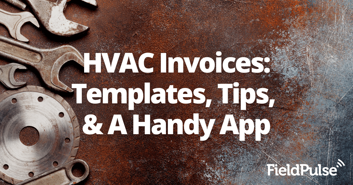 HVAC Invoices: Templates (Free!), Tips, & A Handy App