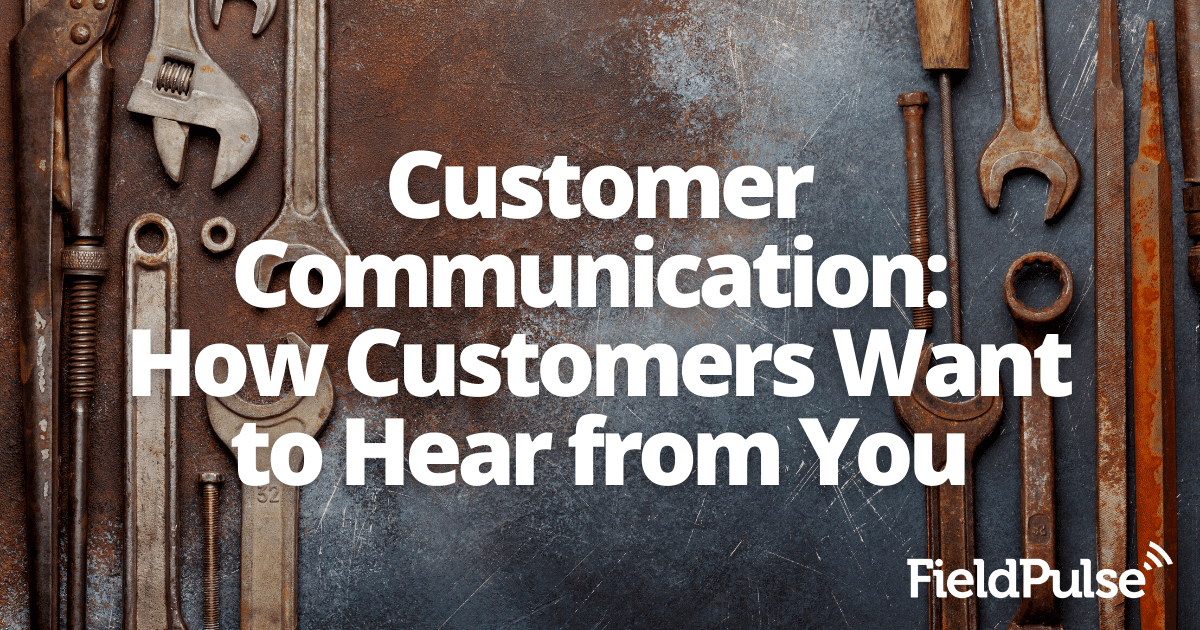 Customer Communication – How Customers Want to Hear from You