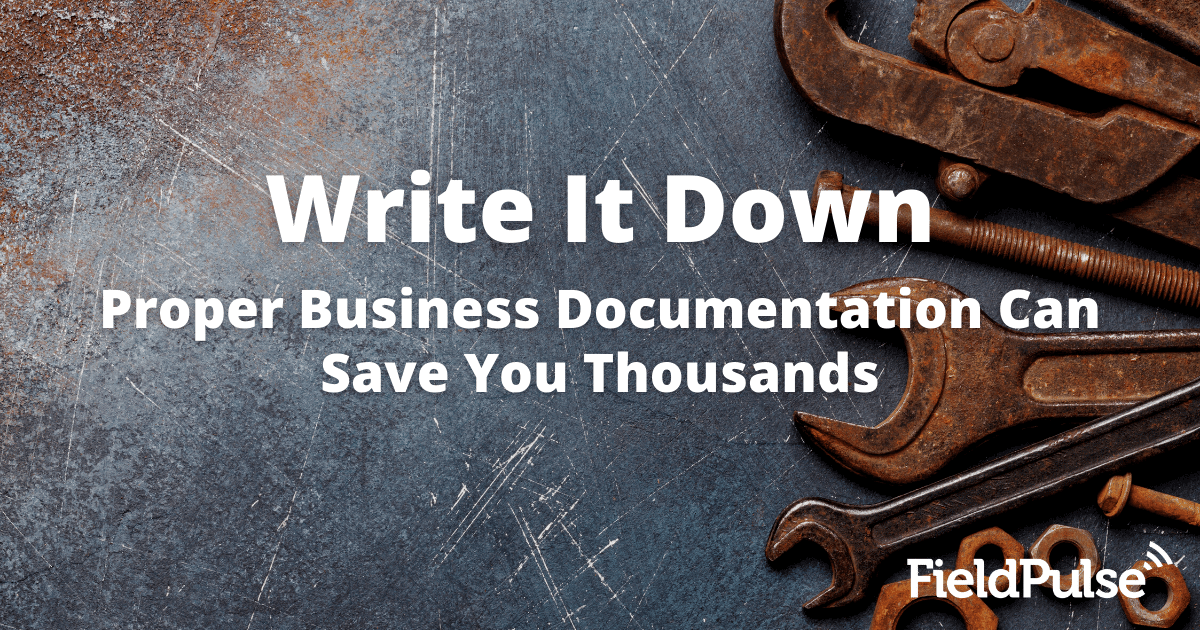 Write It Down: Proper Business Documentation Can Save You Thousands