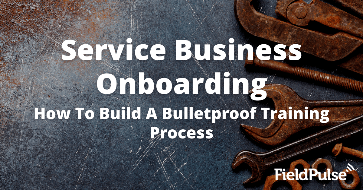 Service Business Onboarding: How To Build A Bulletproof Training Process