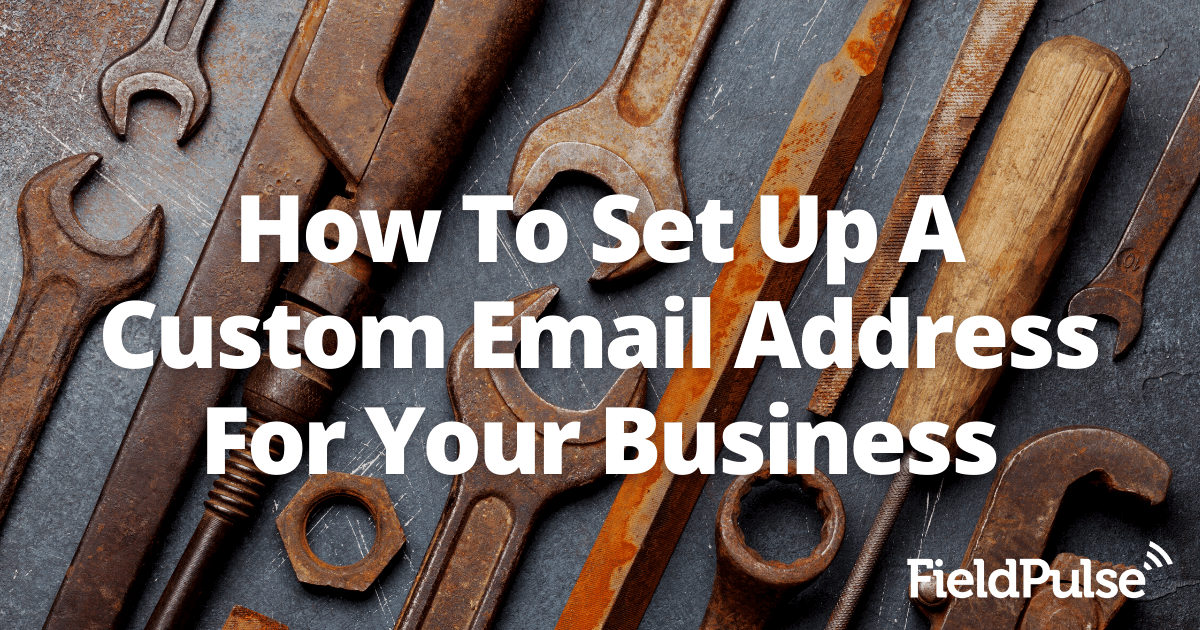 How To Set Up A Custom Email Address For Your Business