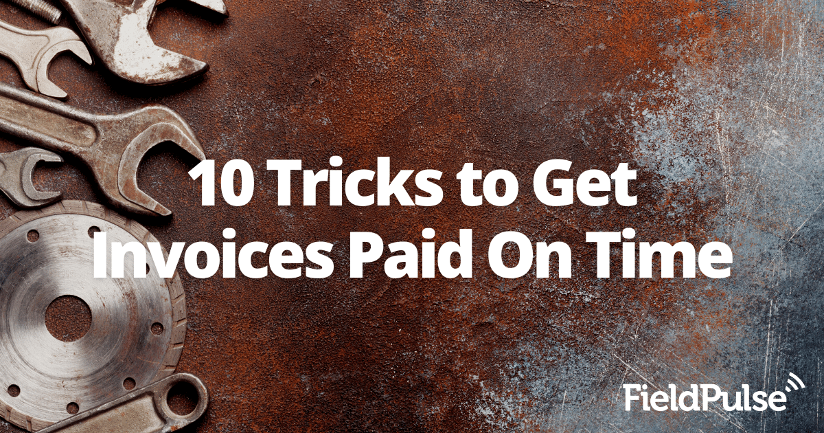 10 Tricks to Get Invoices Paid On Time