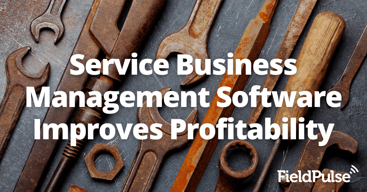 Service Business Management Software Improves Profitability