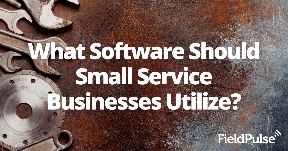 What Software Should Small Service Businesses Utilize?