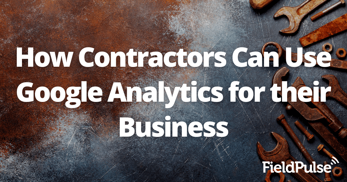 How Contractors Can Use Google Analytics for their Business