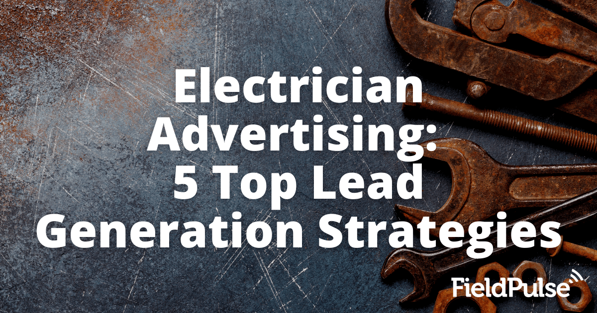 Electrician Advertising: 5 Top Lead Generation Strategies