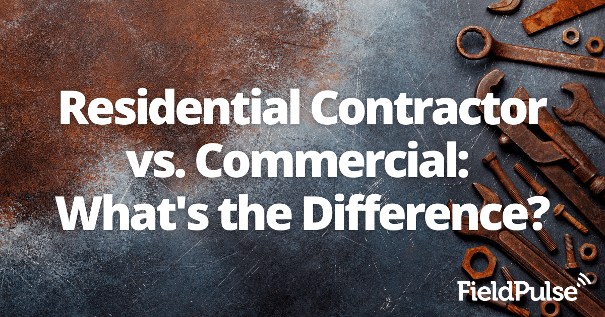 Residential Contractor vs. Commercial: What’s the Difference?