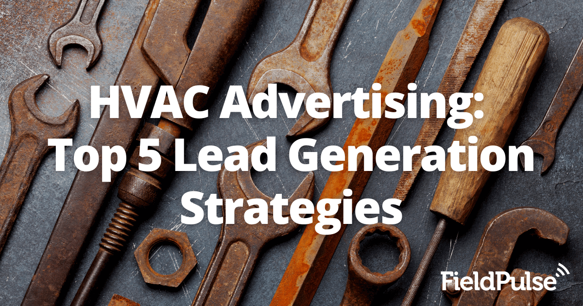 HVAC Advertising: Top 5 Lead Generation Strategies