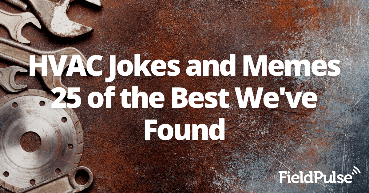 HVAC Jokes and Memes – 25 of the Best We’ve Found