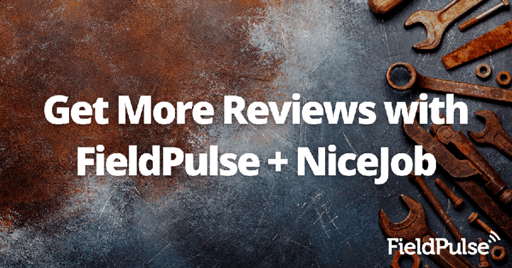 Get More Reviews with FieldPulse + NiceJob