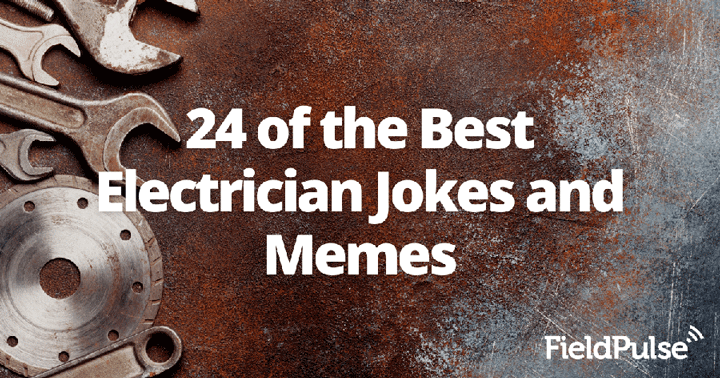 24 of the Best Electrician Jokes and Memes