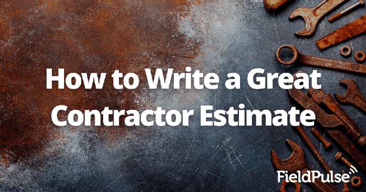 How to Write a Great Contractor Estimate