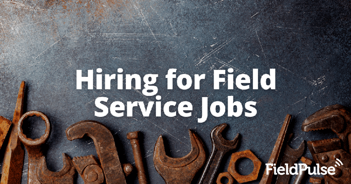 Hiring for Field Service Jobs