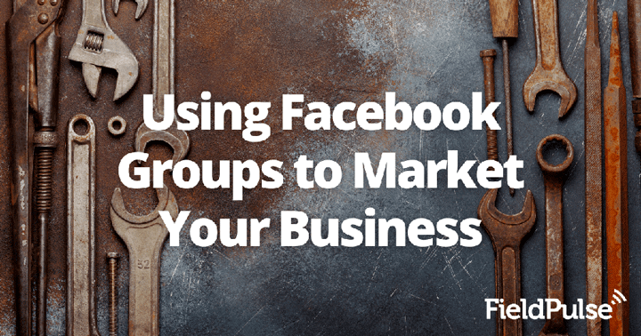 Using Facebook Groups to Market Your Business