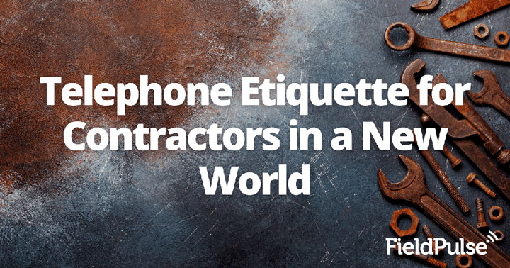 Telephone Etiquette for Contractors in a New World