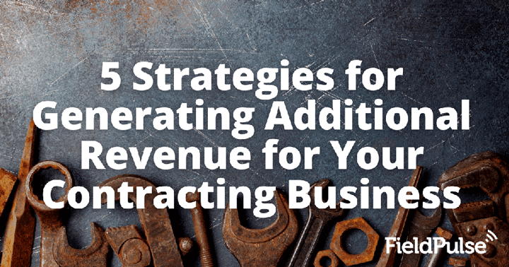 5 Strategies for Generating Additional Revenue for Your Contracting Business