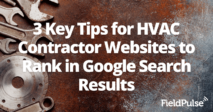 3 Key Tips for HVAC Contractor Websites to Rank in Google Search Results