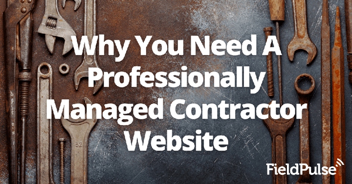 Why You Need a Professionally Managed Contractor Website