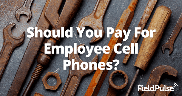 Should You Pay For Employee Cell Phones?