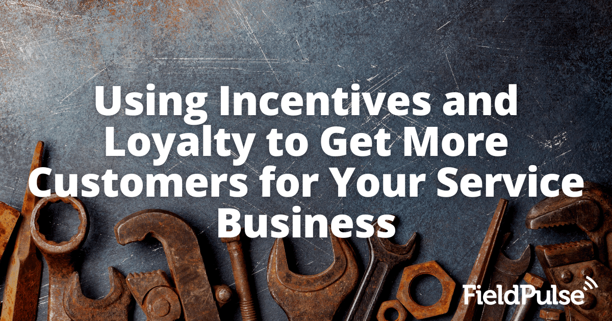 Using Incentives and Loyalty to Get More Customers for Your Service Business