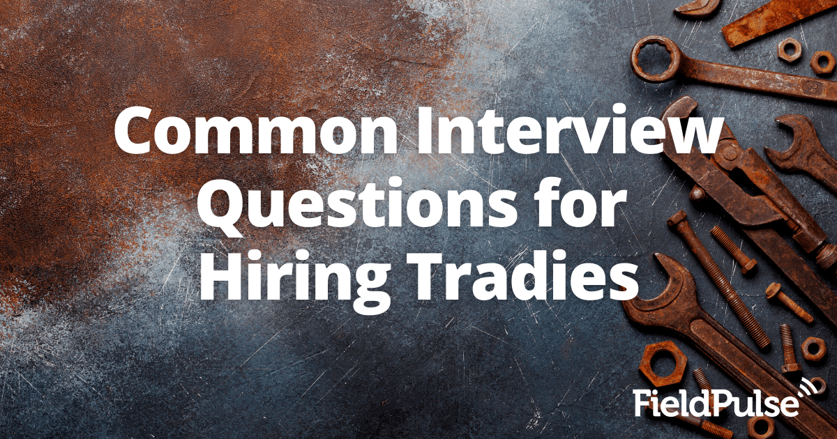 Common Interview Questions for Hiring Tradies