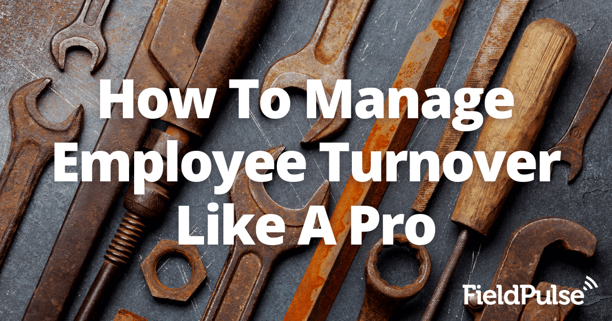 Managing Employee Turnover Like A Pro