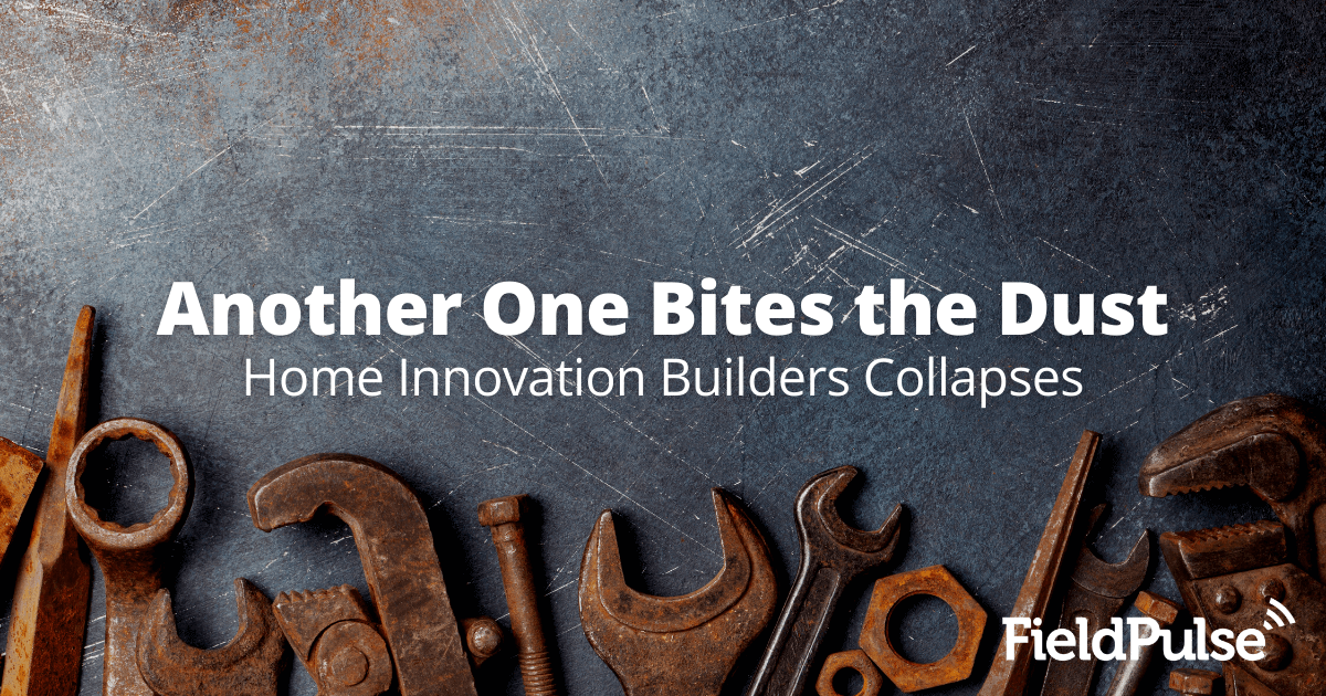 Home Innovation Builders Collapses | FieldPulse